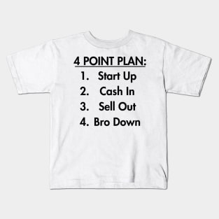 Start Up Cash In Sell Out Bro Down Kids T-Shirt